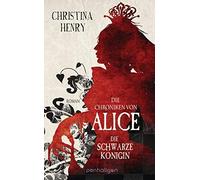 Christina Henry Die Chroniken von Alice - Die Schwarze Königin: Roma (Tapa dura)
