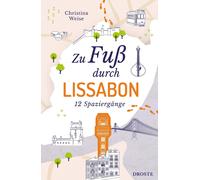 Christina Weise Zu Fuß durch Lissabon: 12 Spaziergänge (Tapa blanda)