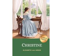 Christine: 1917 WWI Fiction Told Through a Young English Woman’s Letters from Germany (LARGE PRINT)