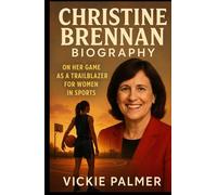 Christine Brennan Biography On Her Game as a Trailblazer for Women in Sports (Lives That Inspire biographies)