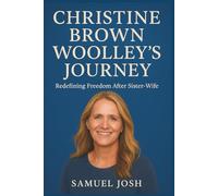 Christine Brown Woolley’s Journey: Redefining Freedom After Sister-Wife