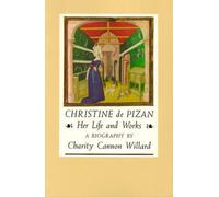 Christine de Pizan: Her Life and Works
