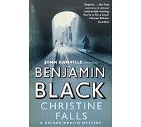 Christine Falls: Benjamin Black (Quirke Mysteries, 1)