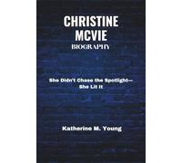 CHRISTINE MCVIE BIOGRAPHY: She Didn’t Chase the Spotlight-She Lit It