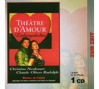 Christine Neubauer/Rudolph, Claude Oliver - Theatre d'Amour/Liebesgedichte