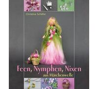 Christine Schäfer Feen, Nymphen, Nixen aus Märchenwolle (Tapa dura)