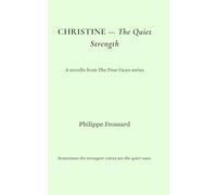 Christine-The Quiet Strength (The True Faces)