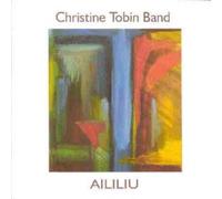 Christine Tobin Band - Aililiu
