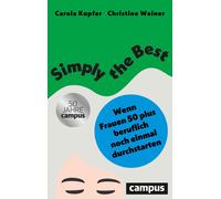 Christine Weine Simply the Best: Wenn Frauen 50 plus beruflich noc (Tapa blanda)
