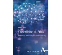 Christliche KI-Ethik: Einführung in Grundlagen und Anwendung