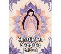 Christlichen Mandalas Malbuch: Färbung Seiten Mit Sakralen Dekorativen Mustern Heiliger Zen-Kunst Göttlichen Geometrischen Motiv Bibel Jesus Maria ... Stressabbau | Für Kinder Erwachsene