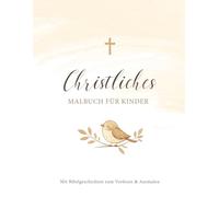 Christliches Malbuch für Kinder: Geschenk mit Bibelgeschichten zum Vorlesen und Ausmalen. Beige Version