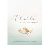 Christliches Malbuch für Kinder: Geschenk mit Bibelgeschichten zum Vorlesen und Ausmalen für Kinder. Beige blaue Version
