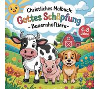 Christliches Malbuch: Gottes Schöpfung - Bauernhoftiere -