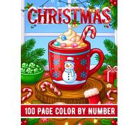 Christmas 100 Page Color by Number Coloring Book: Large Print Christmas Color by Number Adult Coloring Book Filled with Santa, Snowmen, Reindeer, ... Gingerbread Men, Mandalas, and More.