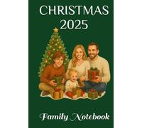 Christmas 2025 Family Notebook: From preparation to the festivities to warm reminiscences of the most wonderful time of the year use this practical lined journal.
