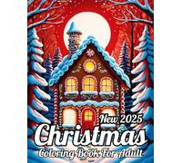 Christmas 2025 New Coloring Book For Adult: Large Print Christmas Coloring Book for Adults Fun And Easy Christmas Holiday Coloring Pages for Adults and Seniors