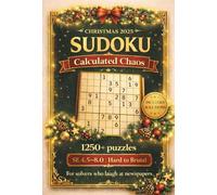 Christmas 2025 Sudoku - Calculated Chaos: Large Print Sudoku for Adults: Half-Inch cells, 36-pt numbers - From Hard to Brutal: SE 4.5-8.0 - Single ... 2025 Edition - Tier 2: Calculated Chaos