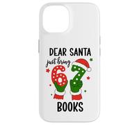 Christmas 6-7 Santa Says 67 Dear Santa Just Bring 6 7 Books Carcasa para iPhone 14