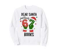 Christmas 6-7 Santa Says 67 Dear Santa Just Bring 6 7 Books Sudadera