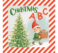Christmas ABC: A Magical Holiday Alphabet Book for Preschoolers and Early Readers