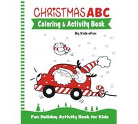 Christmas ABC Activity & Coloring Book for Kids Ages 3-7: Holiday Alphabet Fun with Santa, North Pole Messages, Color-by-Letters & Make-Your-Own Christmas Cards