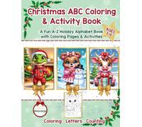 Christmas ABC Coloring & Activity Book: A Fun A-Z Holiday Alphabet Book with Coloring Pages, Letter Activities & Early Learning for Ages 3-6: Perfect ... Pages + Matching Letter Activities, Beginn