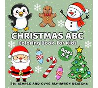Christmas ABC Coloring Book for Kids Ages 3-5: 30+ Simple and Cute Alphabet Designs (Holiday ABC Coloring Books for Kids)