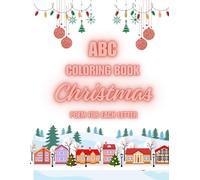 Christmas ABC Coloring Book for Toddlers and Preschoolers: Fun Alphabet Learning with Santa, Snowmen, and Holiday Words (Ages 2-6): Big Letters • Easy Coloring • Learn the Alphabet the Merry Way!