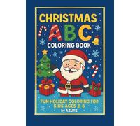 CHRISTMAS ABC COLORING BOOK: Fun Holiday Coloring for Kids Ages 2-6