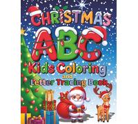 Christmas ABC Coloring & Letter Tracing Book for Kids: Fun Holiday Alphabet Learning with Santa, Reindeer, Gifts, and More