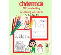 Christmas ABC Handwriting & Coloring Workbook for Kids Ages 3-5: Learn Letters, Practice Writing, and Color Fun Festive Holiday Pictures (Awesome Activity Adventureland)