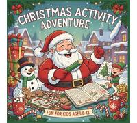 Christmas Activity Adventure Book for Kids: Mazes, Crosswords, Word Games, Coloring & more for Ages 8 and Up