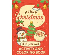 Christmas Activity and Coloring Book for Children: Santa Clause, Reindeer, Snowmen, Christmas Tree, Gingerbread … Mazes, Word Searches, Lists, ... Activities for 4-8 years old, 6x9 inches!