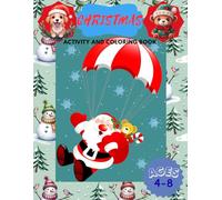 Christmas Activity and Coloring Book for Kids: Creative and Educational Holiday Challenges to Color, Cut, and Solve. The Perfect Christmas Gift for Creative and Smart Kids!