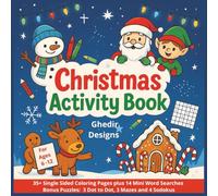 Christmas Activity Book: 35+ Screen Free Coloring Pages & 14 Mini Word Searches plus Bonus Puzzles (Mazes, Dot to Dot, Sodokus). Fun Screen-Free ... Ages 6-12. (Holiday Fun Activity Book Series)