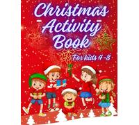Christmas Activity Book: A Fun and Easy Christmastime Activity Book for Kids, Boys and Girls with Coloring, Sudoku, Dot to Do.t, Maze