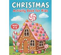 christmas activity book: Christmas Activity Book for Kids Ages 4-8 | 100 Fun Pages with Alphabet Letters, Mazes, Dot Markers, Color by Numbers & More