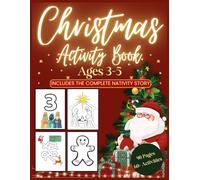 Christmas Activity Book for Ages 3-5: The Story of Jesus' Birth: 60+ Nativity Activities Including Coloring, Tracing, Counting, Shapes, Mazes & ... Preschoolers and Homeschool Curriculum