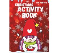 Christmas Activity Book: For Children, Girls ages 8-10 Teaching, fun pages with Christmas themes, including Santa Claus, Snowmen, Unicorns Reindeer ... for a daily Christmas activity or a gift u