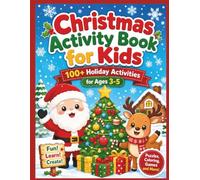 Christmas Activity Book for Kids: 100+ Holiday Activities for Ages 3-5 | Coloring, Mazes, Tracing, Matching, Counting, Puzzles and Christmas Learning Fun (Brave Little Steps - Holiday Fun Series)