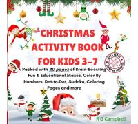 Christmas Activity Book for Kids 3-7: Packed with 40 pages of Brain-Boosting Fun & Educational Mazes, Color By Numbers, Dot-to-Dot, Sudoku, Coloring Pages and more