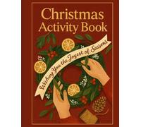 Christmas Activity Book for Kids 6+: 100+Pages Fun Holiday Games, Puzzles, Coloring Pages, Word Searches, and Learning Activities for Christmas Break