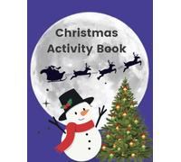 Christmas Activity Book for Kids Ages 2-7: Fun Holiday Coloring, Maze, Word Searches, activities for Hours of Festive Joy: Easy and Fun coloring Pages