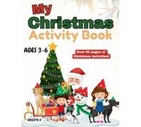 Christmas Activity Book for Kids Ages 3-6: Fun Holiday Coloring, Mazes, Numbers, and Letters: 90+ Festive Activities to Celebrate Christmas with ... Holiday Fun for Preschool and Kindergarten