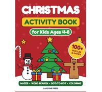 Christmas Activity Book for Kids Ages 4-8: 100 Holiday Mazes, Dot-to-Dots, Word Searches, Coloring Pages, Spot the Difference & More (Lake Pine Holiday Fun)