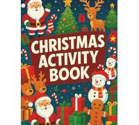 Christmas Activity Book for Kids Ages 4-8: Fun Coloring, Puzzles, Mazes, and Word Searches for the Holiday Season