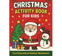 Christmas Activity Book for Kids Ages 4-8: Fun & Educational Holiday Worksheets: Mazes, Counting, Math, Coloring, Bingo, ABC, Shadow Matching, Word Search & More!