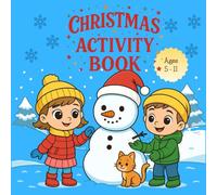 Christmas Activity Book For Kids (Ages 5 - 11): [Comprehensive Coloring, Word Hunts, Picture Crosswords, Maze Puzzles, etc], Coloring Book
