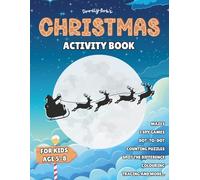 Christmas Activity Book for Kids Ages 5 6 7 8 | Colouring, Puzzles, Mazes & I Spy | Educational Gift & Perfect Stocking Filler for Boys & Girls: Over ... Learning & Skill Building With Solutions